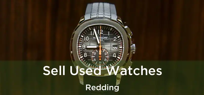 Sell Used Watches Redding