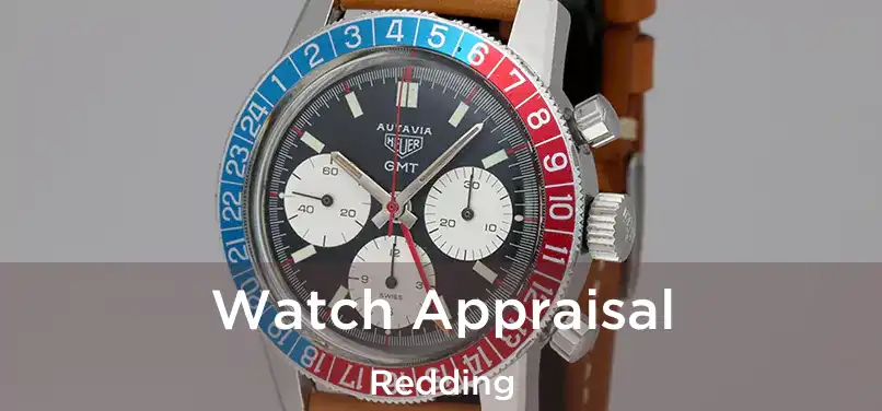 Watch Appraisal Redding