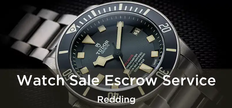 Watch Sale Escrow Service Redding